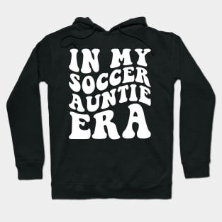 In my soccer auntie Era Hoodie